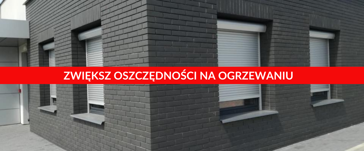 Rolety zewnętrzne - oszczędność na ogrzewaniu